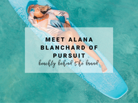 Meet Alana Blanchard of Pursuit | Beachly Behind the Brand