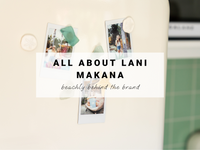 Meet Lani Makana | Beachly Behind the Brand